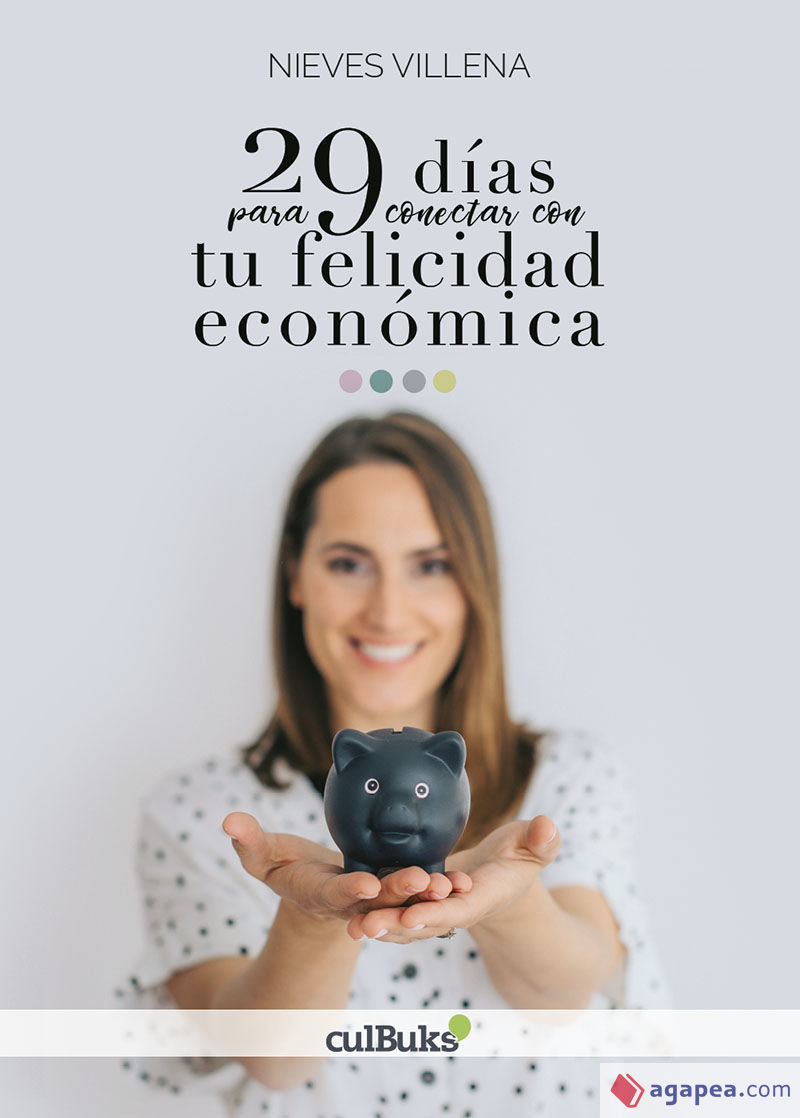 29 días para conectar con tu felicidad económica de Nieves Villena