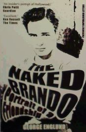 Marlon Brando: The Naked Actor: George Englund 