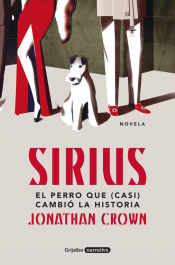Portada de Sirius: El perro que (casi) cambiÃ³ la Historia