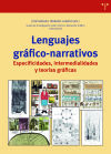 Lenguajes Gráfico-narrativos: Especificidades, Intermedialidades Y Teorías Gráficas