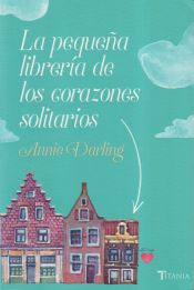 La pequeña librería de los corazones solitarios - Annie Darling La-pequena-libreria-de-los-corazones-solitarios-i1n15808443