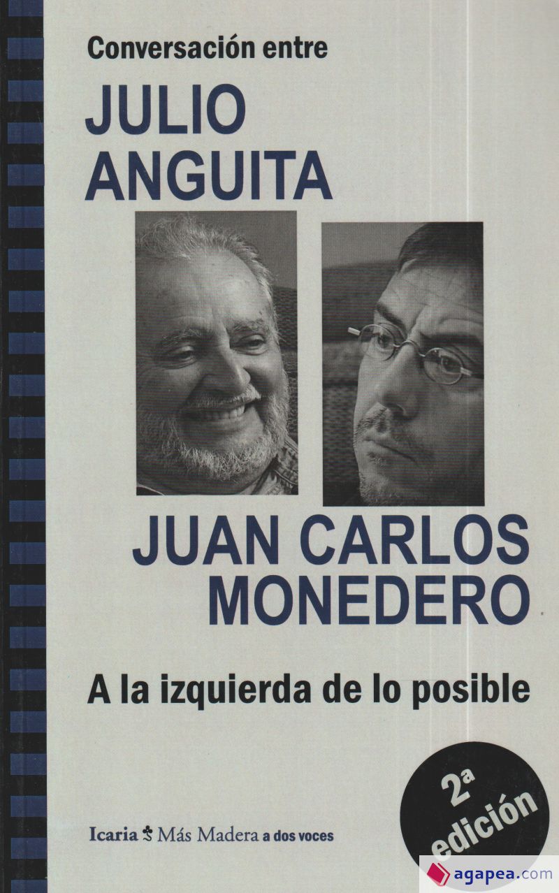 CONVERSACION ENTRE JULIO ANGUITA Y JUAN CARLOS MONEDERO. A LA IZQUIERDA