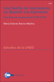 UNA FAMILIA DE MERCADERES EN MADRID: LOS CLEMENTE. UNA HISTORIA EMPRESARIAL (1639-1679)