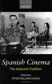 Spanish Cinema. The Auteurist Tradition