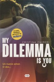 Serie My Dilemma Is You 1. Un Nuevo Amor. O Dos...
