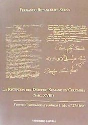 RECEPCION DEL DERECHO ROMANO EN COLOMBIA (SAEC. XVIII),LA.
