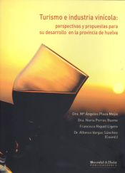 TURISMO E INDUSTRIA VINICOLA. PERSPECTIVAS Y PROPUESTAS PARA SU DESARROLLO EN LA PROVINVIA DE HUELVA (CD)