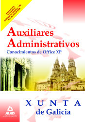 Auxiliares Administrativos de la Xunta de Galicia. Conocimientos de Office Xp