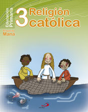 PROYECTO MANA, RELIGION CATOLICA, 3 EDUCACION PRIMARIA