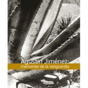 AGUSTIN JIMENEZ (INGLES) MEMOIRS OF THE AVANT-GARDE