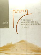 V Congreso De Arqueologia Medieval Espanola, Valladolid, 22 a 27 De Marzo De 1999 Vol.2