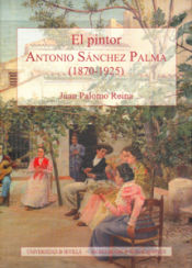 El pintor Antonio Sánchez Palma (1870-1925)