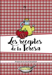 Les receptes de la Teresa: Receptari de la cuina de Teresa Bosch