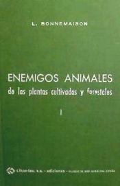 Enemigos animales de las plantas cultivadas y forestales. (Tomo 1)