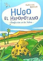Hugo el hipopótamo ; Confusión en la selva