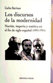 Los discursos de la modernidad. Nación, imperio y estética en el fin de siglo español (1895-1924)