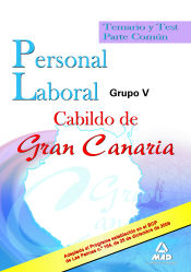 Personal Laboral Grupo V del Cabildo de Gran Canaria. Temario y Test Parte Común.
