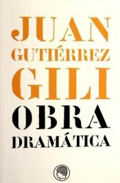 Monografías.Juan Gutiérrez Gili. Obra dramática Javier Huerta Calvo y Emilio Peral Vega