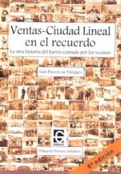 Ventas Ciudad Lineal en el recuerdo : la otra historia del barrio contada por los vecinos