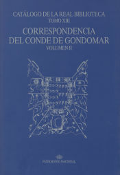 CORRESPONDENCIA CONDE GONDOMAR VOL. II. CAT. REAL BIBLIOTECA TOMO XIII