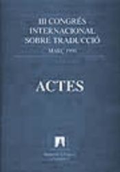 Actes III Congrés Internacional sobre Traducció, març 1996