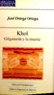 Kohl. Vol. I. Gilgamesh y la muerte.