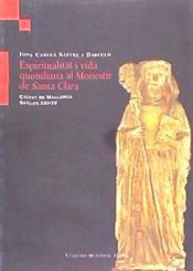 ESPIRITUALITAT I VIDA QUOTIDIANA AL MONESTIR DE SANTA CLARA: CIUTAT DE MALLORCA, SEGLES XIII-XV