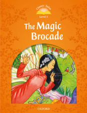 Classic Tales Level 5. the Magic Brocade. Pack 2nd Edition