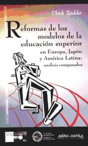REFORMAS DE LOS MODELOS DE LA EDUCACION SUPERIOR EN EUROPA, JAPON, Y AMERICA LATINA: ANALISIS COMPARADOS