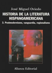 Historia de la literatura hispanoamericana: 3. Postmodernismo, Vanguardia, Regionalismo (El libro universitario - Manuales)