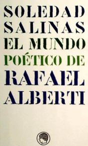 Monografías.Soledad Salinas El mundo poético de Rafael Alberti